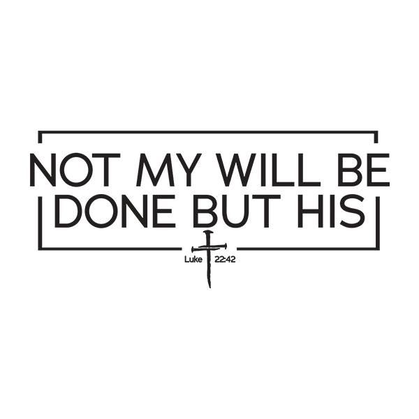Not My Will Be Done But His Apparel