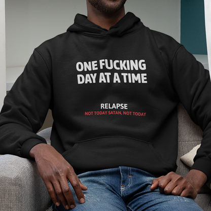 One Fucking Day At A Time - Relapse Not Today Satan Not Today Apparel