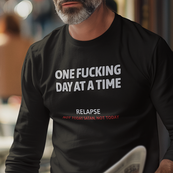 One Fucking Day At A Time - Relapse Not Today Satan Not Today Apparel