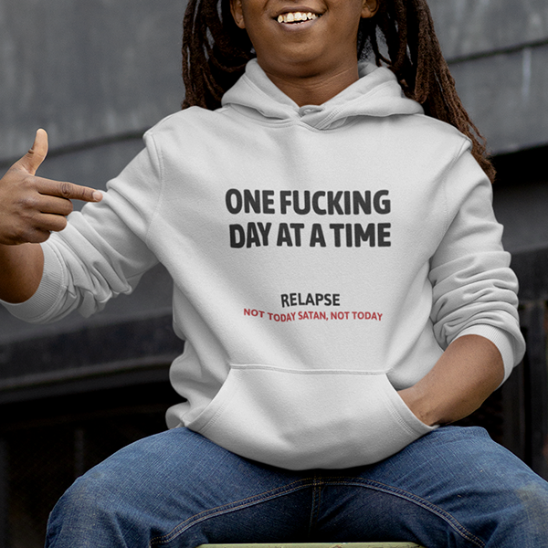 One Fucking Day At A Time - Relapse Not Today Satan Not Today Apparel