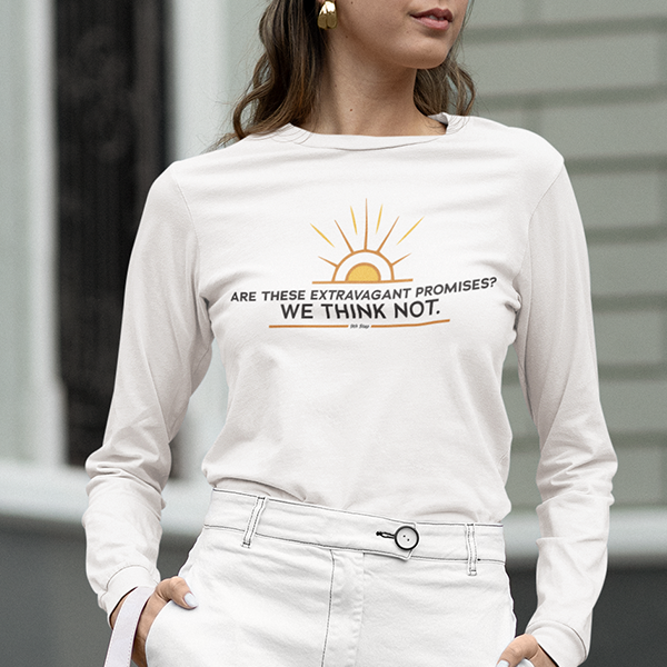 Are these Extravagant Promises? We Think Not. Apparel