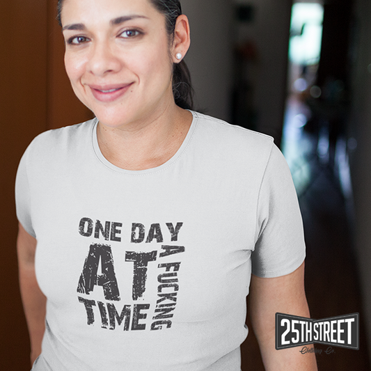 One Day At A Fucking Time