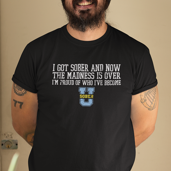Sober University - I Got Sober And Now The Madness Is Over