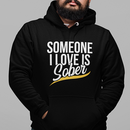 Someone I Love Is Sober Apparel