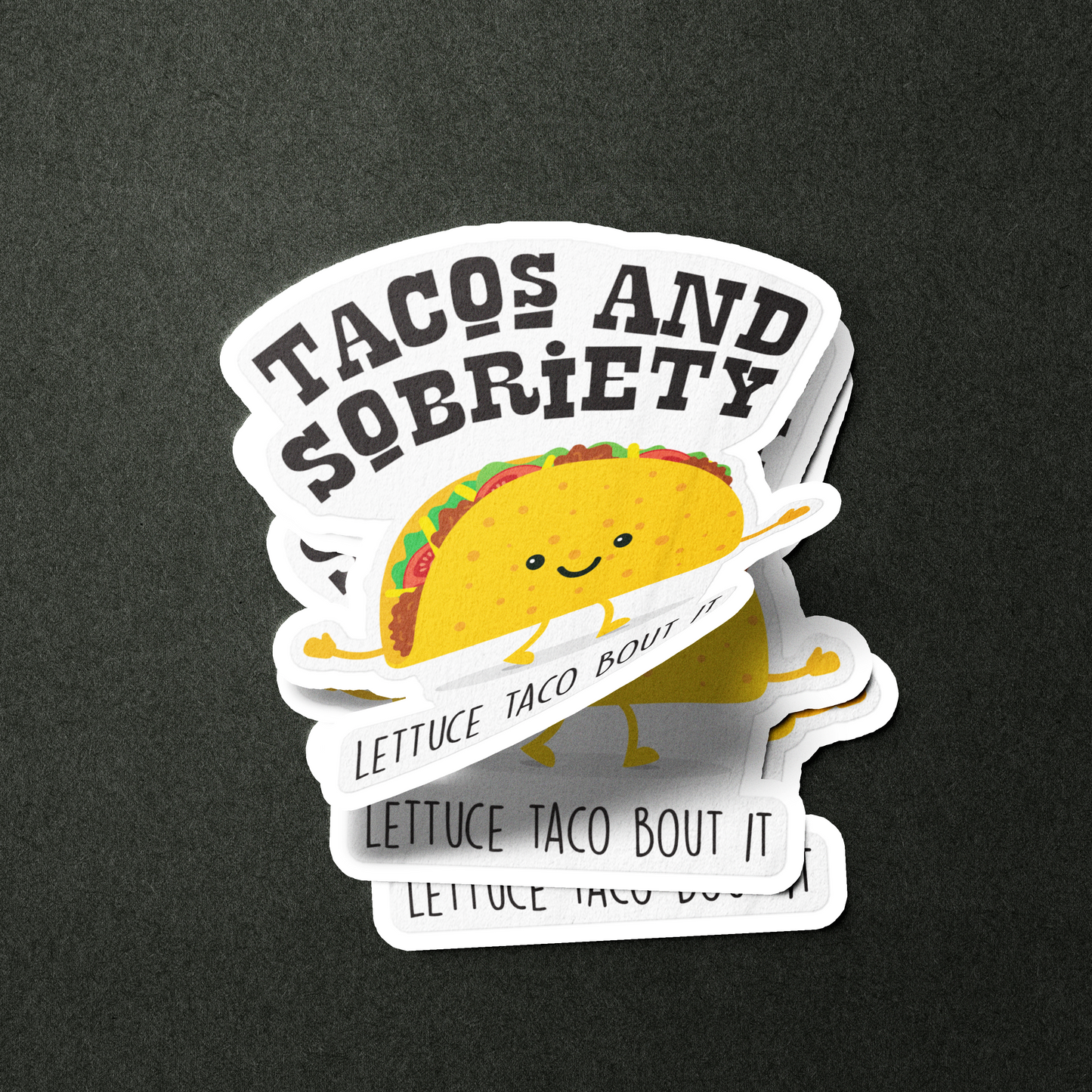 Tacos & Sobriety Lettuce Taco 'Bout It Merch
