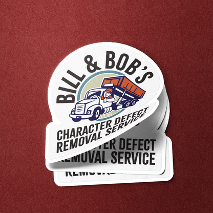 Bill & Bob's Character Defect Removal Service - Sticker