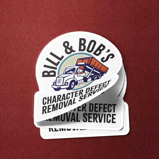 Bill & Bob's Character Defect Removal Service - Sticker