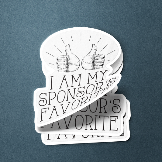 I Am My Sponsor's Favorite - Sticker