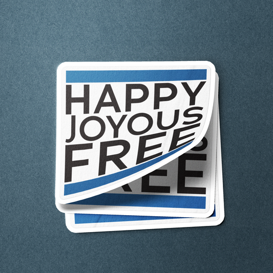 Happy Joyous Free - Sticker