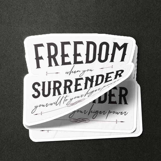 Freedom When You Surrender Yourself To Your Higher Power - Sticker