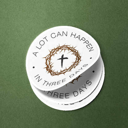 A Lot Can Happen  In Three Days - Sticker