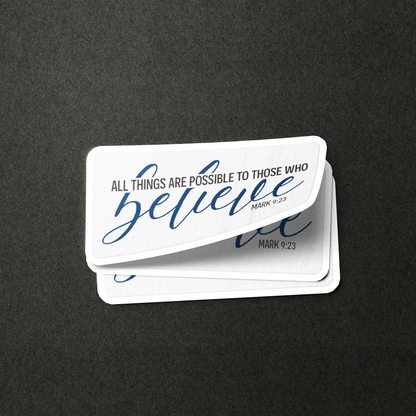 All Things Are Possible To Him Who Believes - Stickers