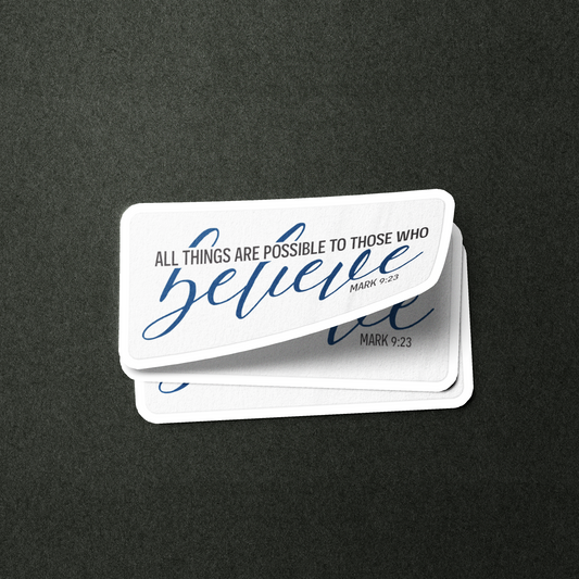 All Things Are Possible To Him Who Believes - Stickers