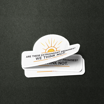 Are these Extravagant Promises? We Think Not. - Sticker