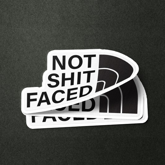 Not Shit Faced - Sticker