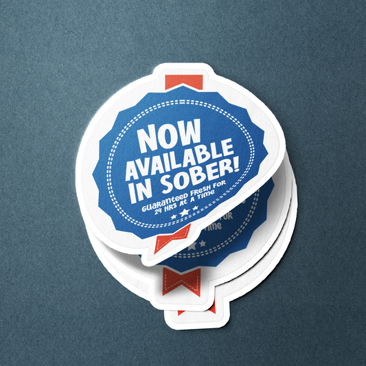 Now Available In Sober - Sticker