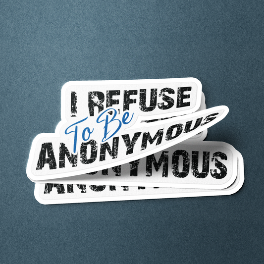 I Refuse To Be Anonymous