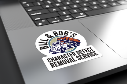 Bill & Bob's Character Defect Removal Service - Sticker