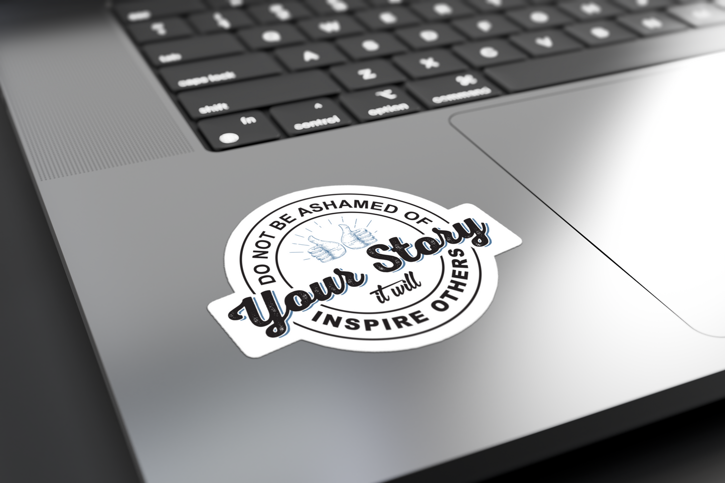 Do Not Be Ashamed Of Your Story - Sticker