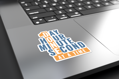 1 Day Hour Minute Second At A Time - Sticker