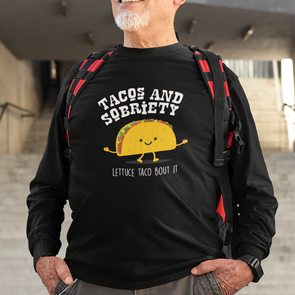 Tacos & Sobriety Lettuce Taco 'Bout It Apparel