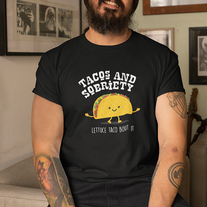 Tacos & Sobriety Lettuce Taco 'Bout It Apparel