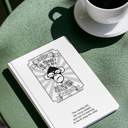 The Monkey Is Off My Back....But The Circus Is Still In Town Merch