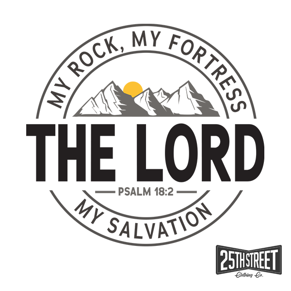 The Lord My Rock My Fortress My Salvation Psalm 18:2