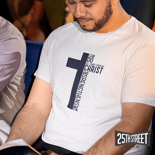 I Can Do All Things Through Christ - 25th Street Clothing Co.