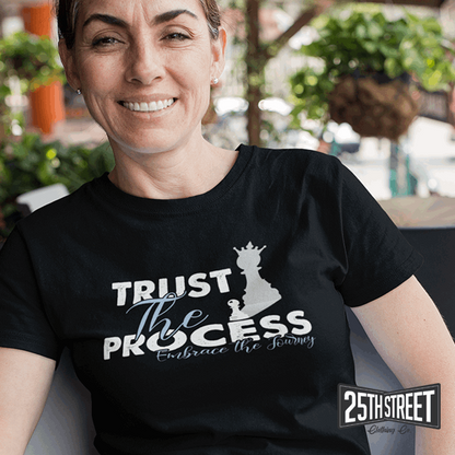 Trust The Process - 25th Street Clothing Co.
