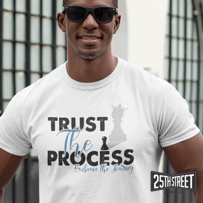 Trust The Process - 25th Street Clothing Co.