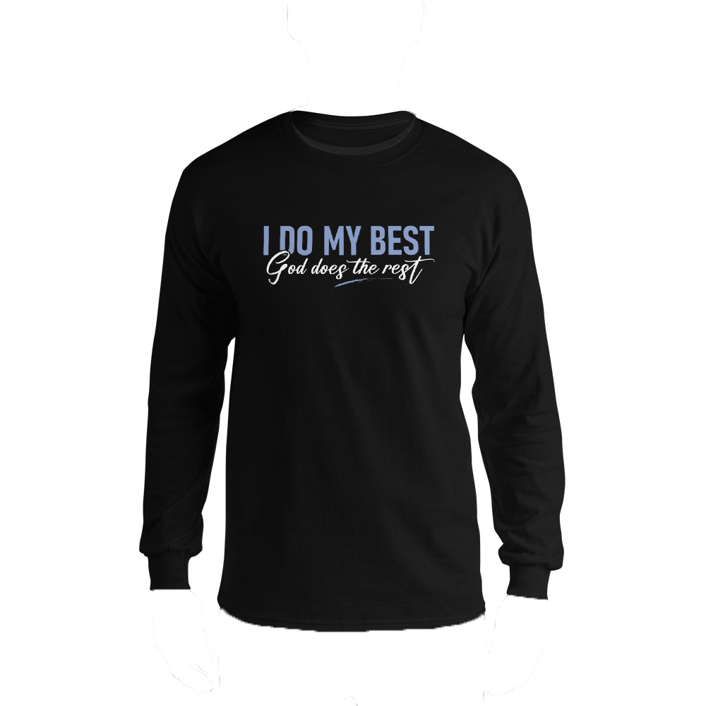 I Do My Best God Does The Rest Apparel