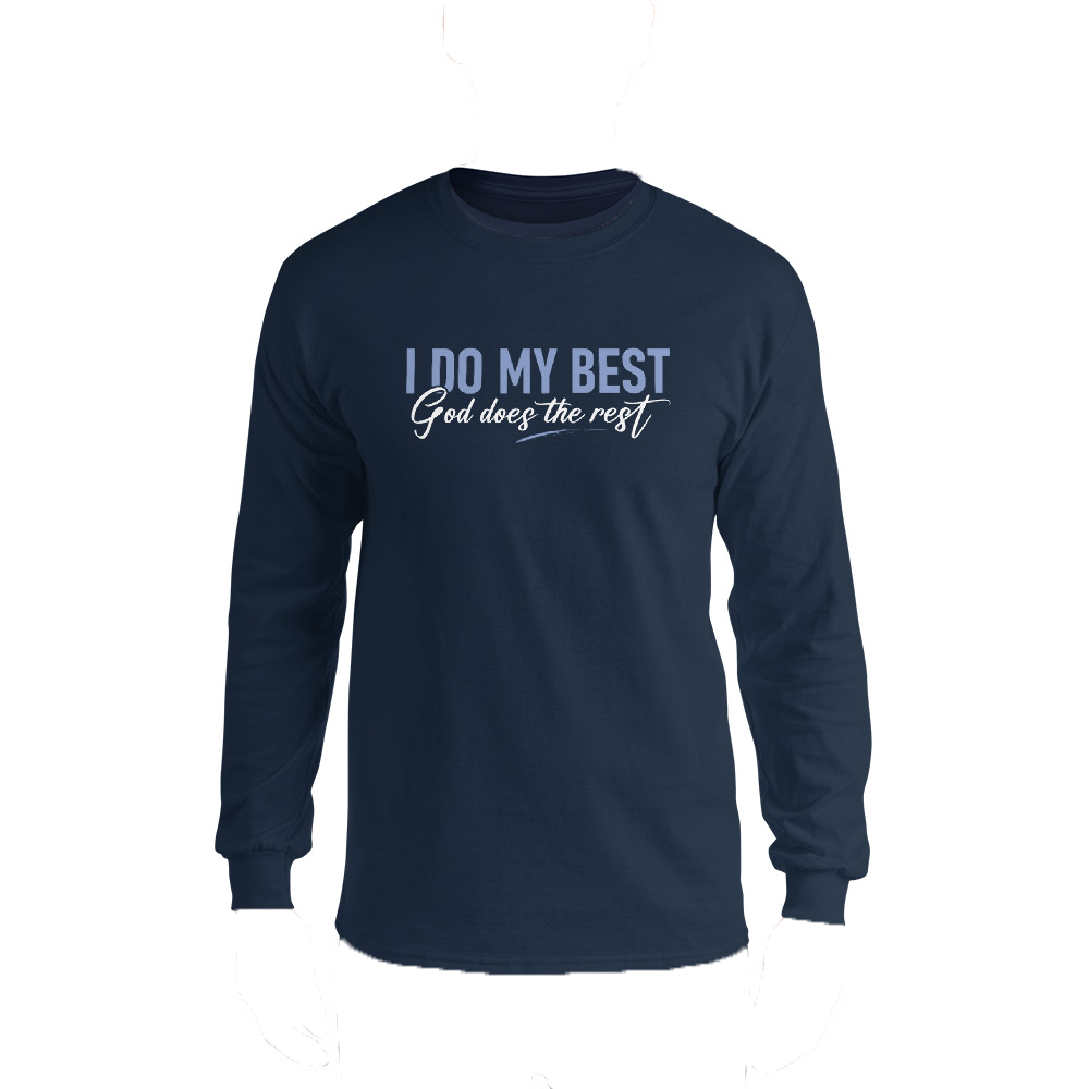 I Do My Best God Does The Rest Apparel