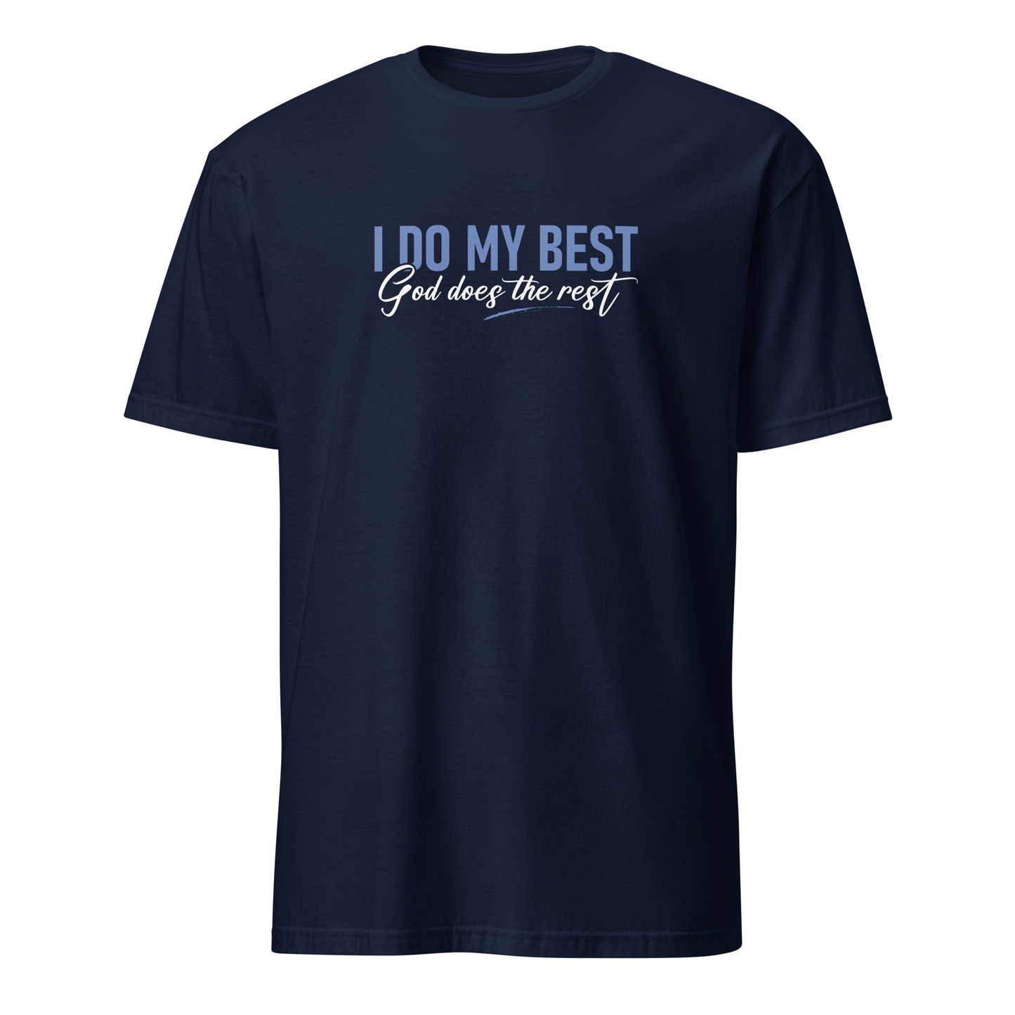 I Do My Best God Does The Rest Apparel