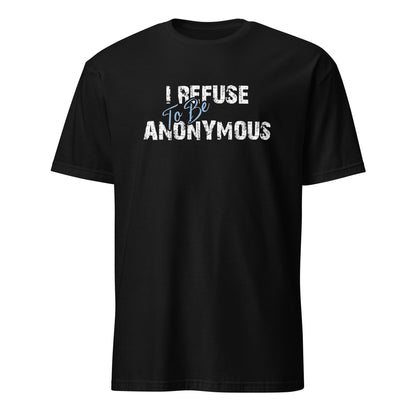 I Refuse To Be Anonymous Apparel