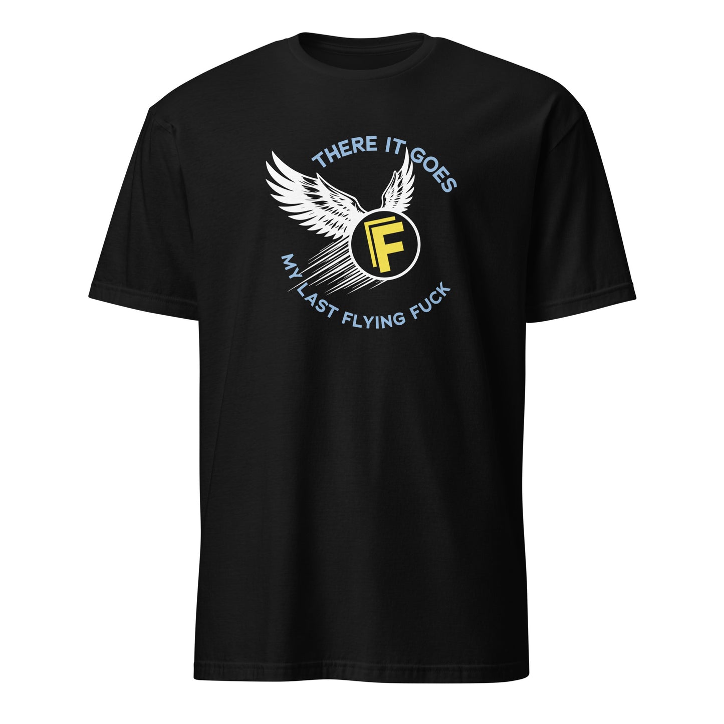 There It Goes My Last Flying Fuck Apparel