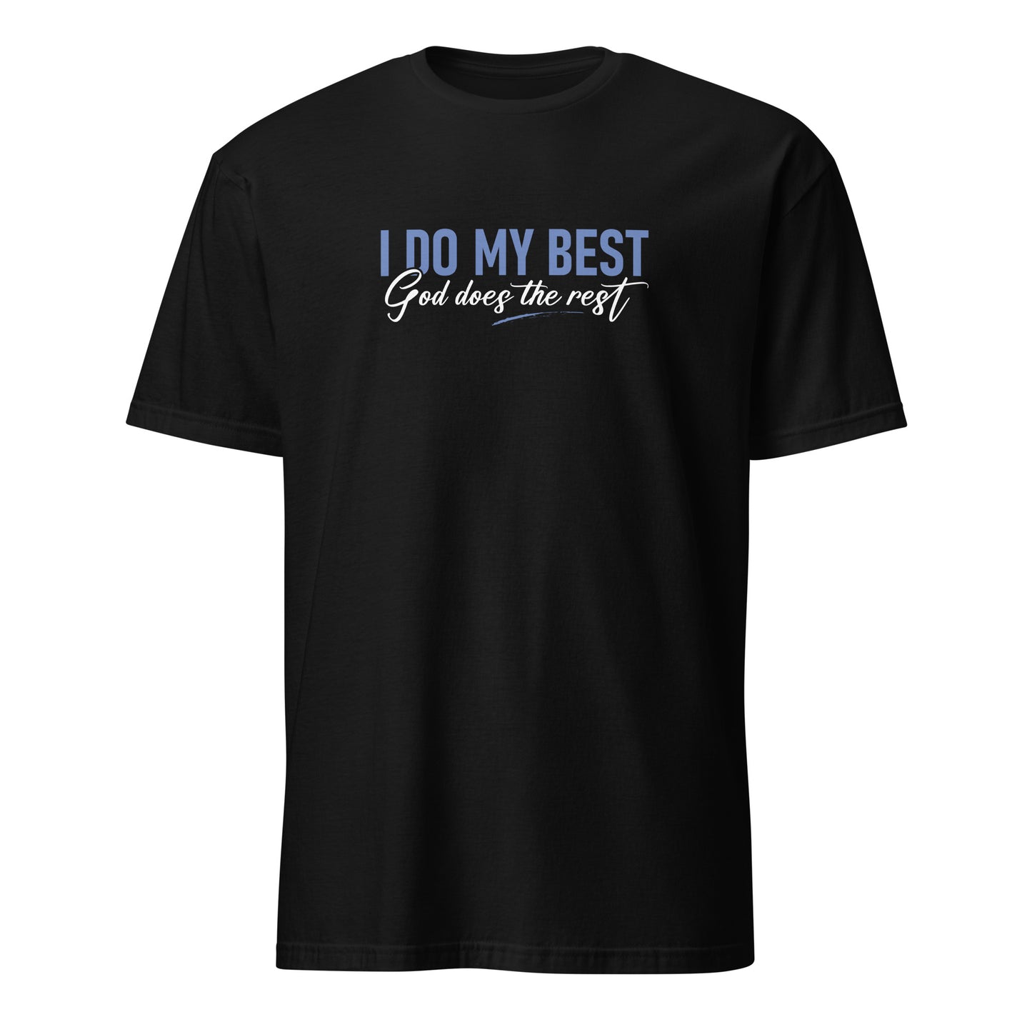 I Do My Best God Does The Rest Apparel