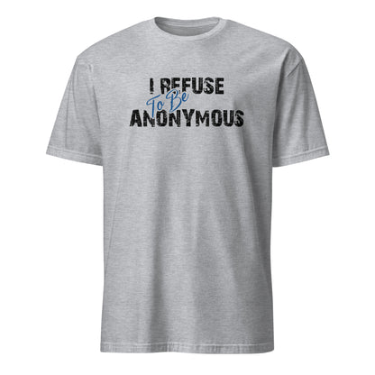 I Refuse To Be Anonymous Apparel
