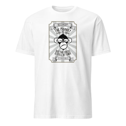 The Monkey Is Off My Back....But The Circus Is Still In Town Apparel