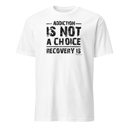 Addiction Is Not A Choice Recovery Is Apparel