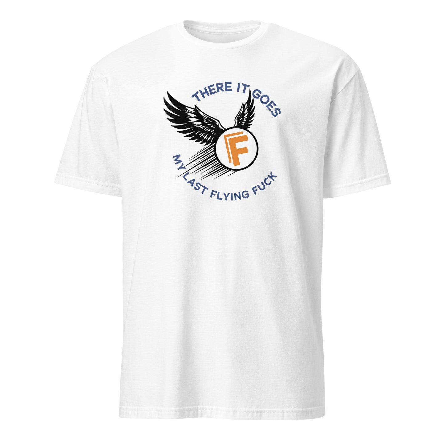 There It Goes My Last Flying Fuck Apparel
