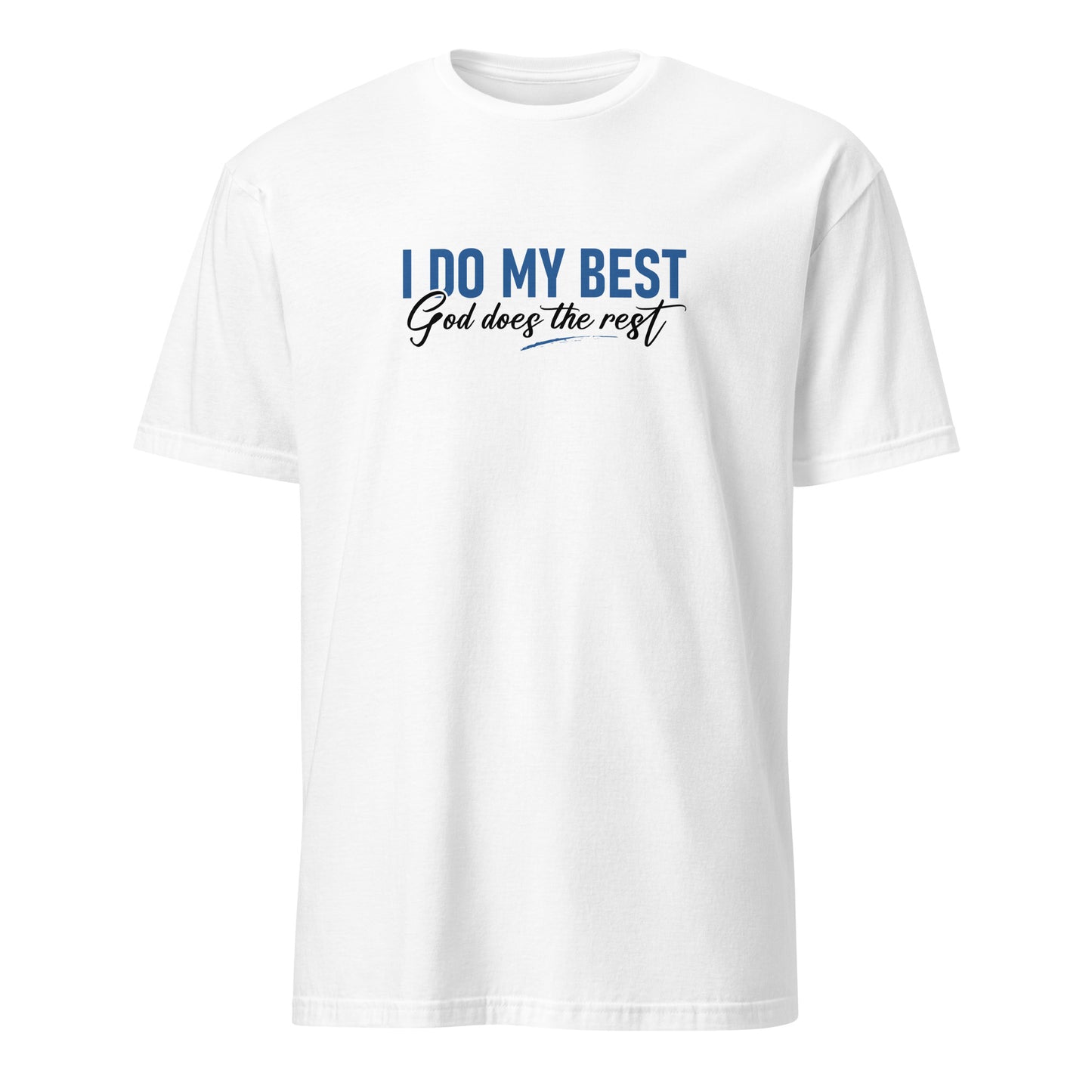 I Do My Best God Does The Rest Apparel