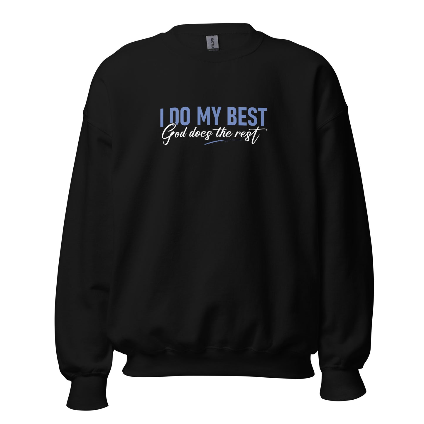 I Do My Best God Does The Rest Apparel