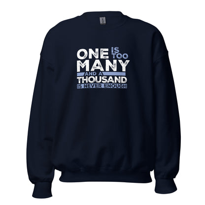 One Is Too Many And A Thousand Is Never Enough Apparel