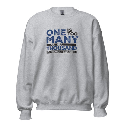 One Is Too Many And A Thousand Is Never Enough Apparel