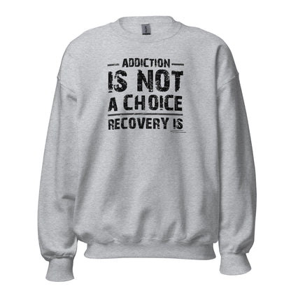 Addiction Is Not A Choice Recovery Is Apparel