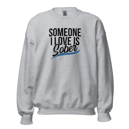 Someone I Love Is Sober Apparel
