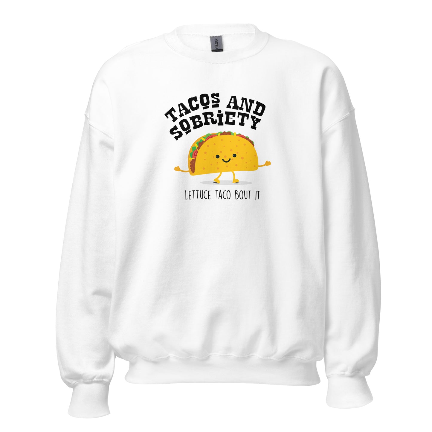 Tacos & Sobriety Lettuce Taco 'Bout It Apparel