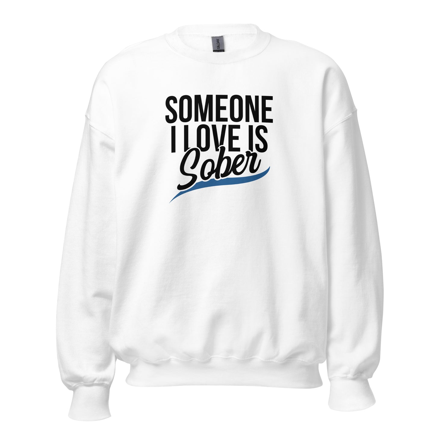 Someone I Love Is Sober Apparel