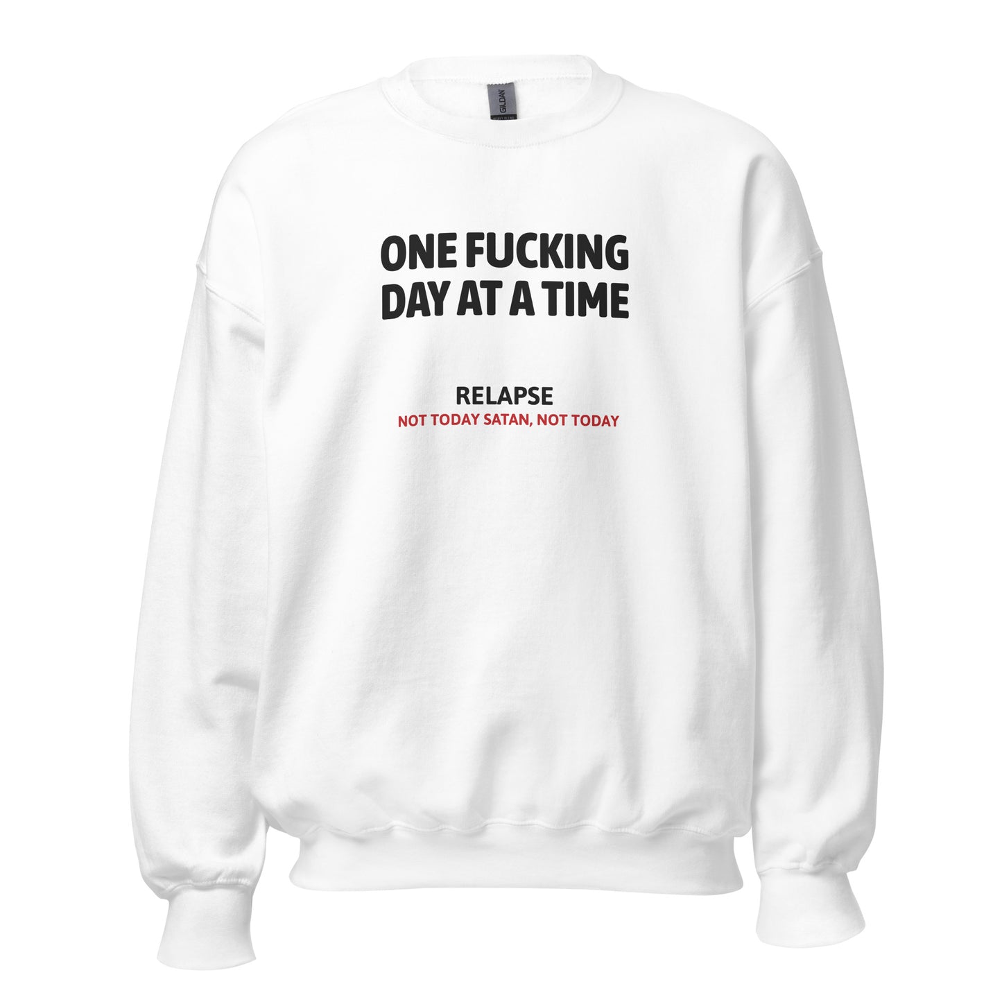 One Fucking Day At A Time - Relapse Not Today Satan Not Today Apparel